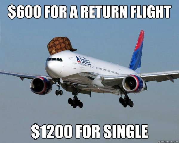 $600 for a return flight $1200 for single  