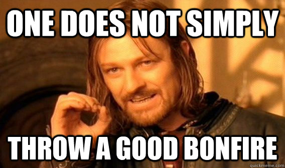 One does not simply Throw a good bonfire  Wu Tang Lord of the Rings
