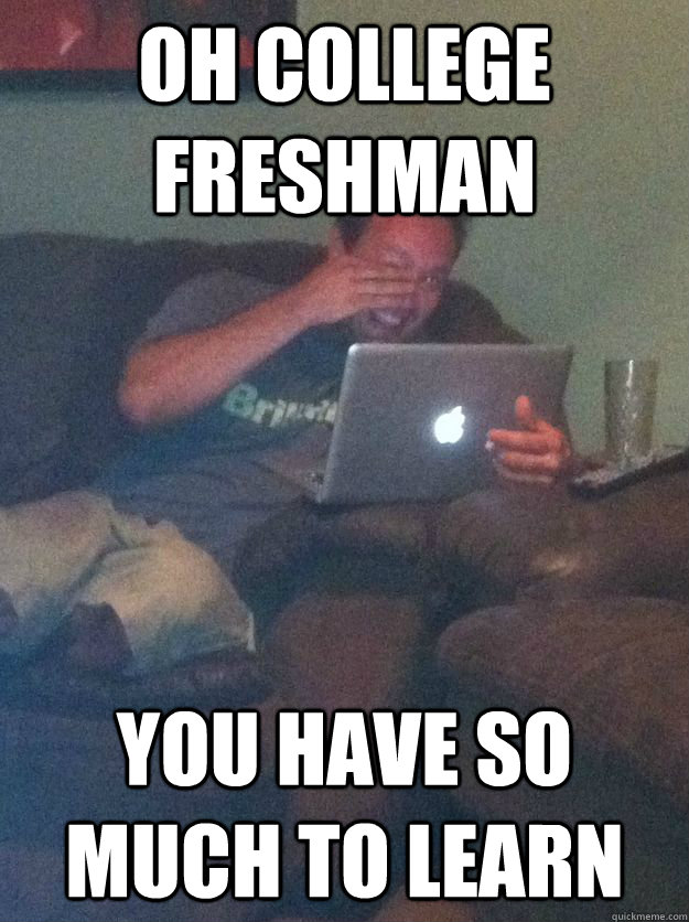 Oh College Freshman You have so much to learn  Meme-discovering dad walking dead