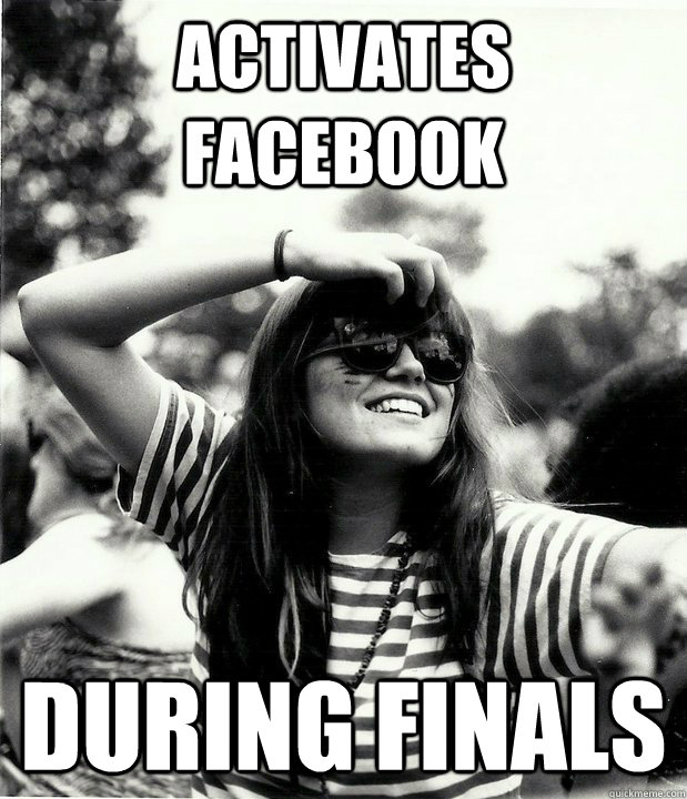 activates facebook during finals  Georgetown Hipster