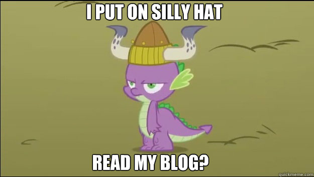 I Put on silly hat Read my blog?   My little pony