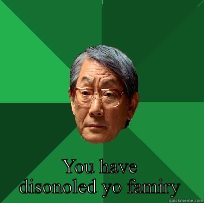  YOU HAVE DISONOLED YO FAMIRY High Expectations Asian Father