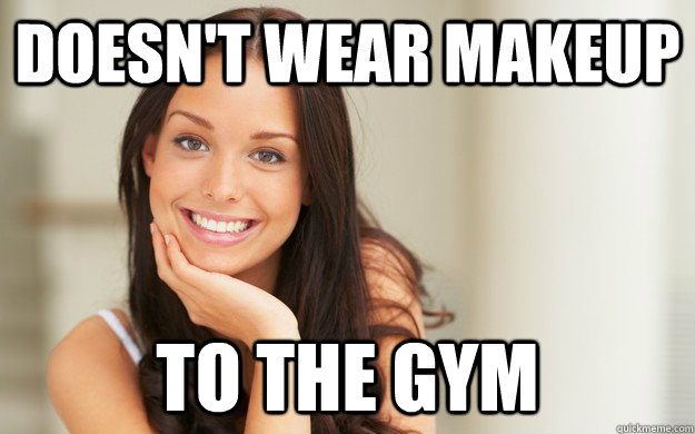 Doesn't wear makeup to the gym - Doesn't wear makeup to the gym  Good Girl Gina