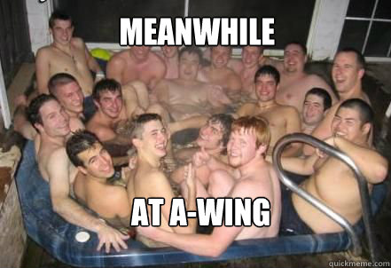 Meanwhile  at a-wing   
