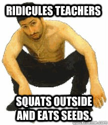 Ridicules teachers Squats outside and eats seeds.  Rabiz Razmik