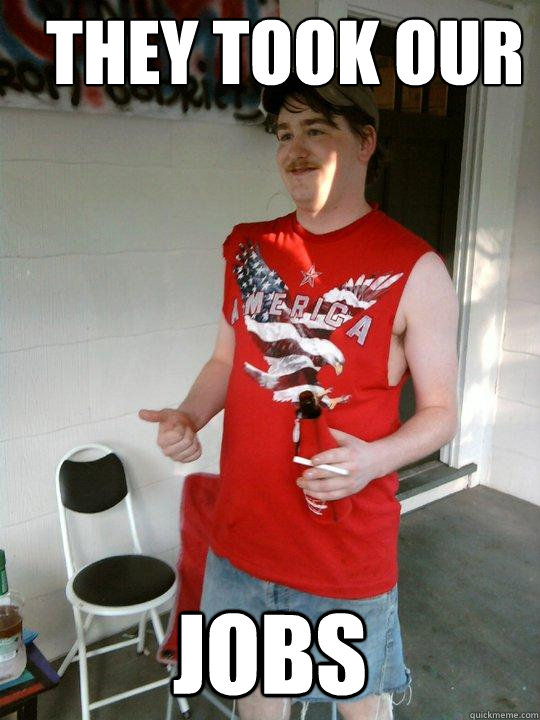 THEY TOOK OUR  JOBS  Redneck Randal