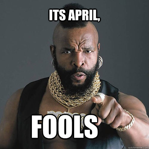 its april, Fools  