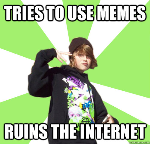 Tries To Use Memes Ruins The Internet  