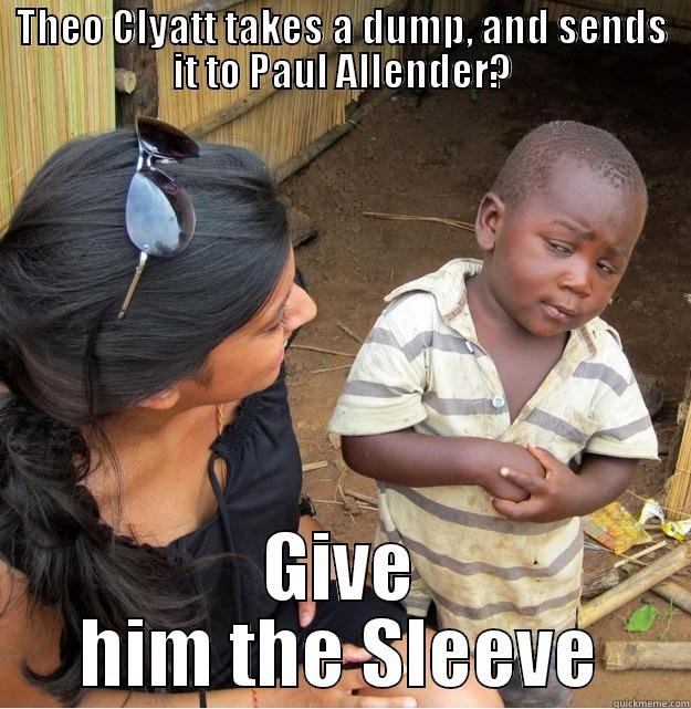 Wizard Sleeve - THEO CLYATT TAKES A DUMP, AND SENDS IT TO PAUL ALLENDER? GIVE HIM THE SLEEVE Skeptical Third World Kid