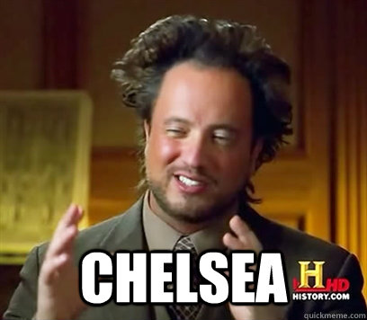  Chelsea  Ancient Aliens Meme Plague