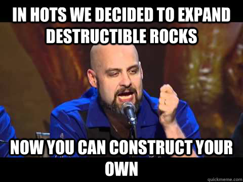 In HOTS we decided to expand destructible rocks now you can construct your own  