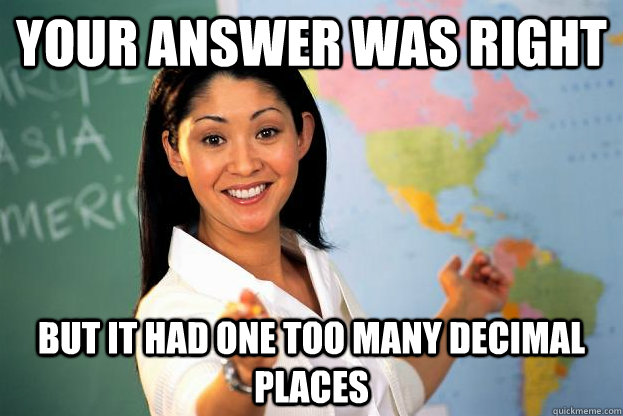 Your answer was right But it had one too many decimal places  