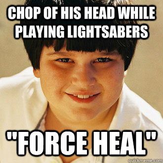 chop of his head while playing lightsabers 
