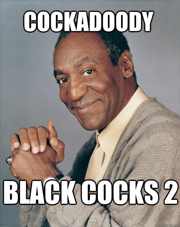 Cockadoody  Black Cocks 2 - Cockadoody  Black Cocks 2  Bill Cosby