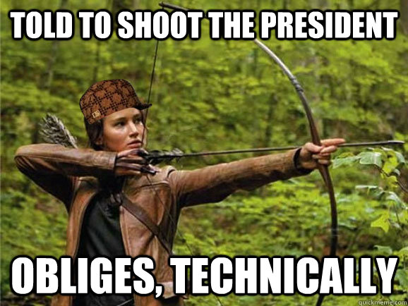 told to shoot the president obliges, technically  