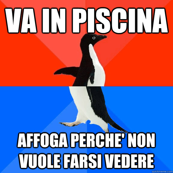 va in piscina affoga perche' non vuole farsi vedere  Socially Awesome Awkward Penguin