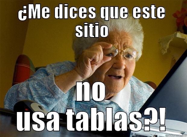 ¿ME DICES QUE ESTE SITIO NO USA TABLAS?! Grandma finds the Internet