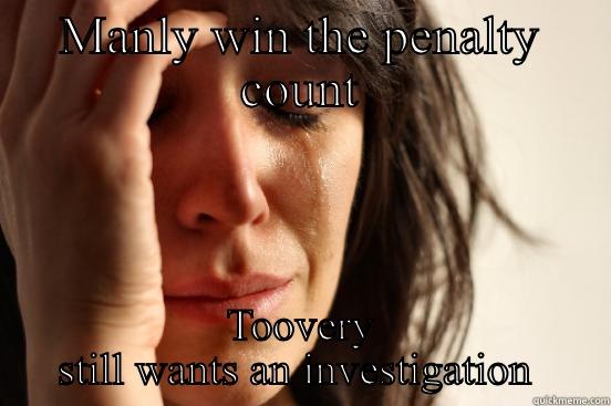 MANLY WIN THE PENALTY COUNT TOOVERY STILL WANTS AN INVESTIGATION  First World Problems