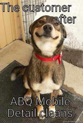 THE CUSTOMER                      AFTER ABQ MOBILE DETAIL CLEANS Good Dog Greg