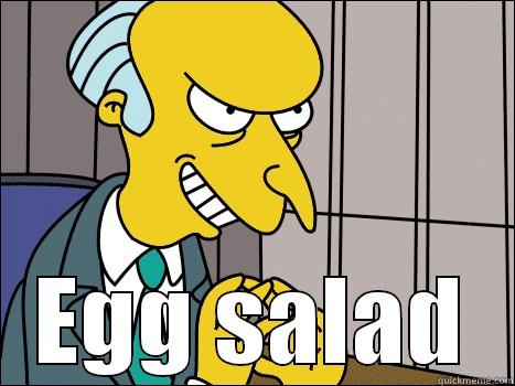  EGG SALAD Misc