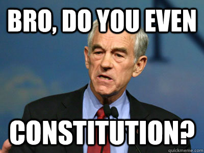 Bro, do you even constitution? - Bro, do you even constitution?  Misc