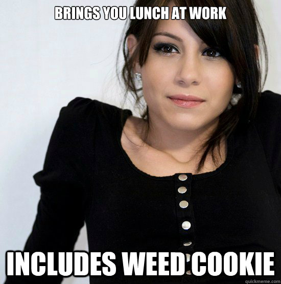 brings you lunch at work includes weed cookie  