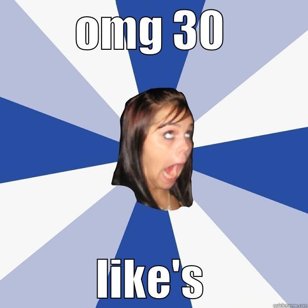 OMG 30 LIKE'S Annoying Facebook Girl