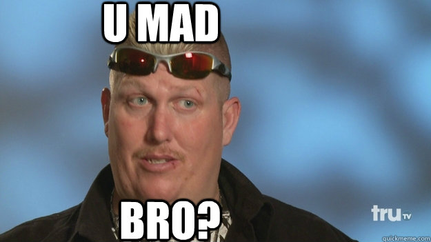 u mad bro? - u mad bro?  Misc