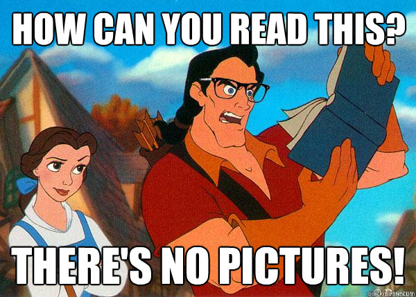 how can you read this? there's no pictures!  - how can you read this? there's no pictures!   Hipster Gaston 2