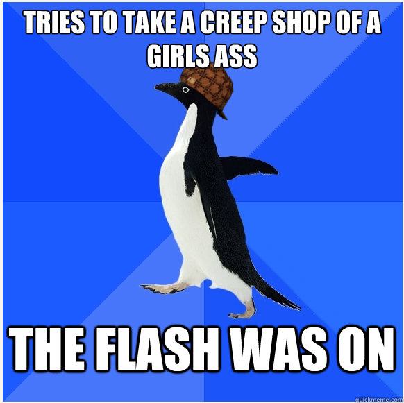 Tries to take a creep shop of a girls ass The Flash was on  Scumbag Socially Awkward Penguin
