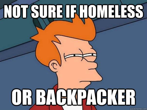 Not sure if homeless Or backpacker  Futurama Fry