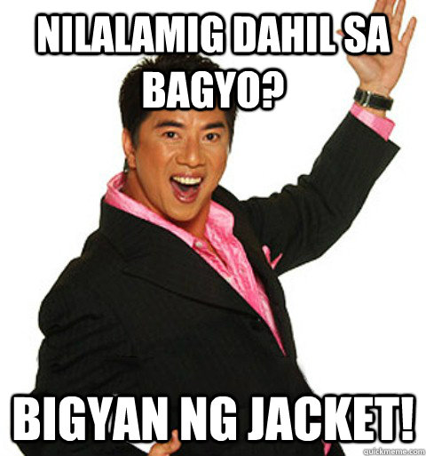 Nilalamig dahil sa bagyo? Bigyan ng Jacket! - Nilalamig dahil sa bagyo? Bigyan ng Jacket!  Willie Jacket