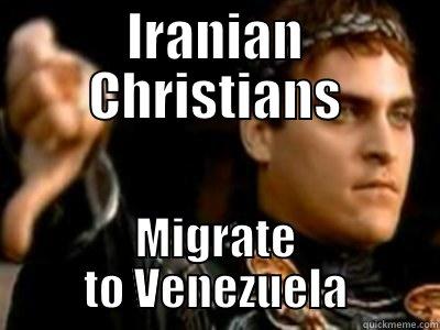 IRANIAN CHRISTIANS MIGRATE TO VENEZUELA Downvoting Roman