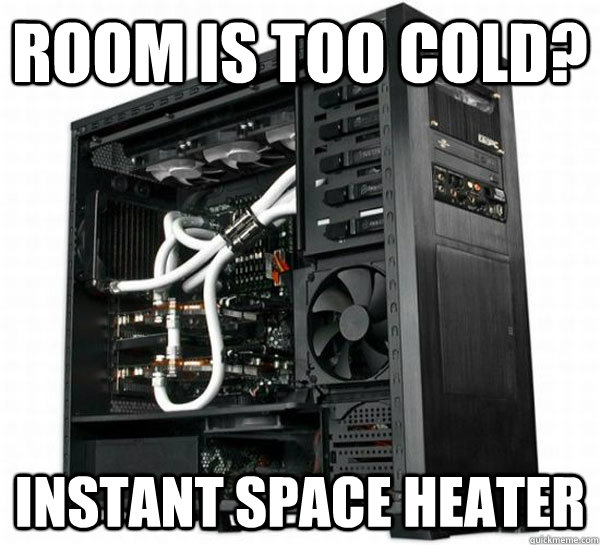 Room is too cold? Instant space heater  Good Guy Gaming PC