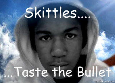 Skittles.... ...Taste the Bullet  Trayvon Martin