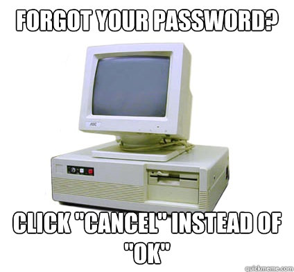Forgot your password? Click 
