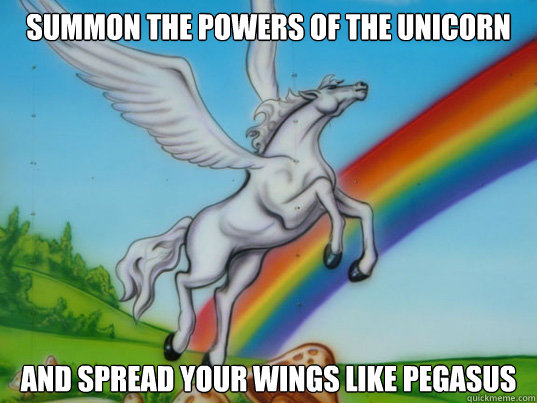 Summon the powers of the unicorn and spread your wings like pegasus  Rainbow unicorn