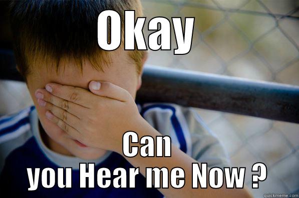 OKAY CAN YOU HEAR ME NOW ? Confession kid