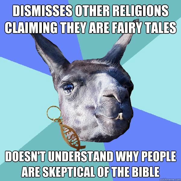 Dismisses other religions claiming they are fairy tales doesn't understand why people are skeptical of the Bible  Christian Mama Llama