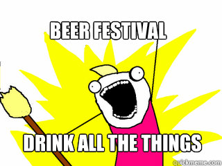 Beer Festival DRINK ALL THE THINGS  All The Things