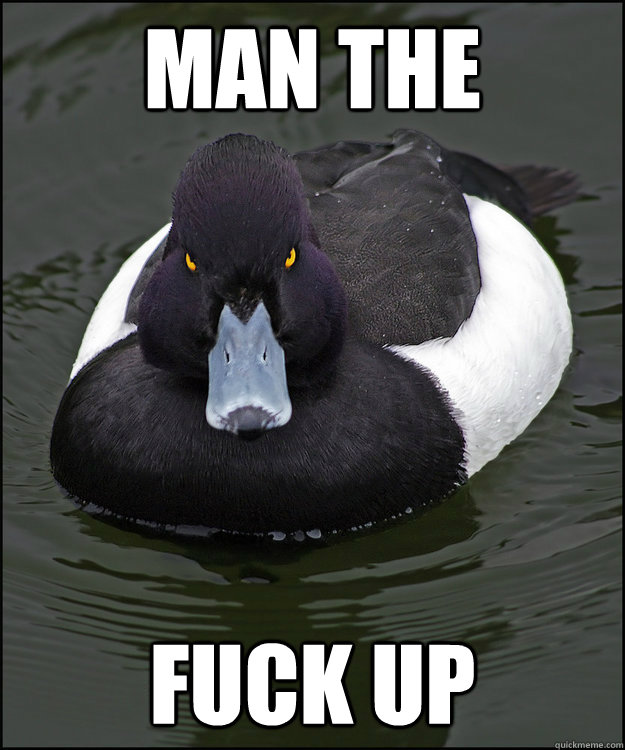 Man The Fuck up  Angry Advice Duck