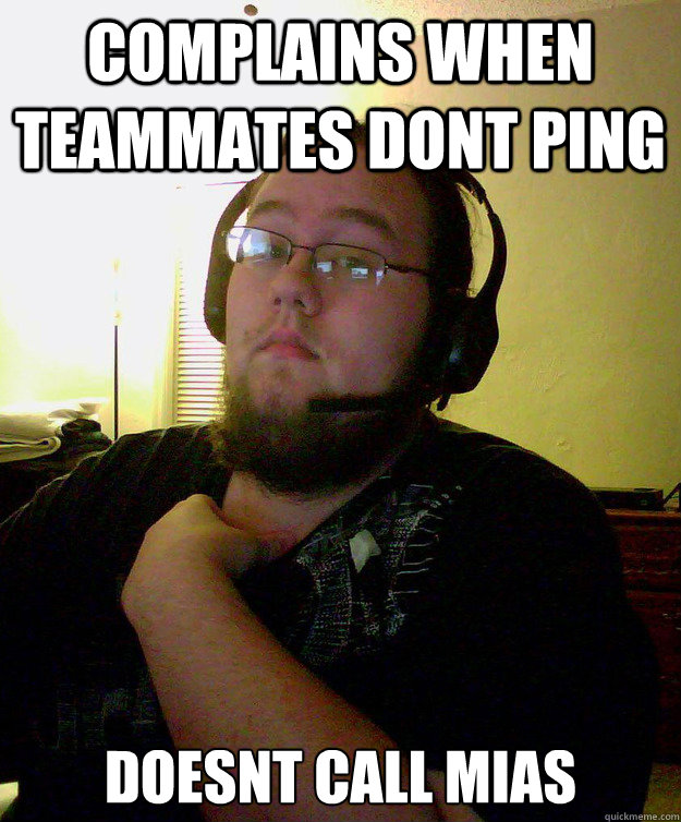 COMPLAINS WHEN TEAMMATES DONT PING  DOESNT CALL MIAS  - COMPLAINS WHEN TEAMMATES DONT PING  DOESNT CALL MIAS   Misc