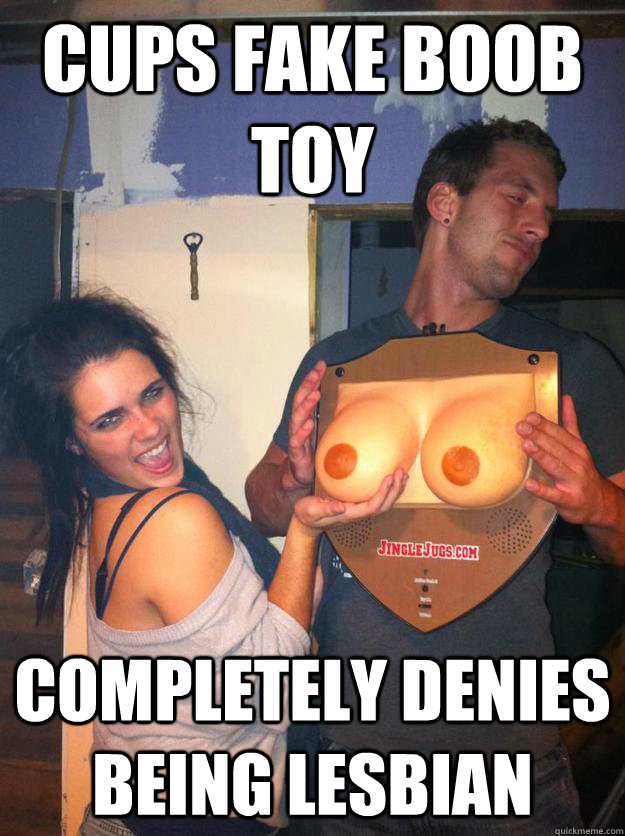 cups fake boob toy completely denies being lesbian  lesbian