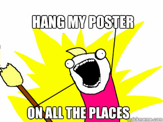 Hang my poster on ALL THE PLACES  All The Things