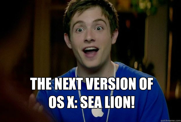  The next version of
OS X: Sea Lion!  
