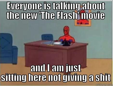 flash away - EVERYONE IS TALKING ABOUT THE NEW 'THE FLASH' MOVIE AND I AM JUST SITTING HERE NOT GIVING A SHIT Spiderman Desk