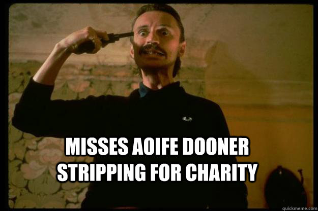 misses aoife dooner stripping for charity  damn thats harsh