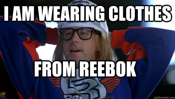 I am wearing clothes From Reebok - I am wearing clothes From Reebok  hypocritical garth