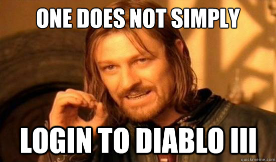 One Does Not Simply login to Diablo III  Boromir