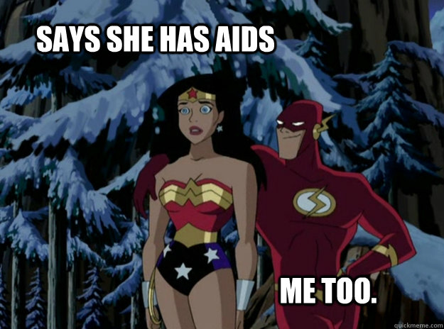 Says she has aids me too.  fastest rapist alive